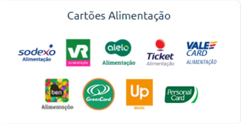 Sodexo Alimentação, VR, Alelo, Ticket, Vale card, ben, greenCard, Up e Personal Card.